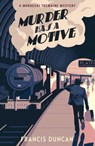 Murder has a Motive - Francis Duncan - 9781473546585