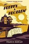 So Pretty a Problem - Francis Duncan - 9781473546592