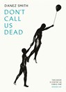 Don't Call Us Dead - Danez Smith - 9781473549173