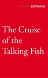The Cruise of the Talking Fish - W E Bowman - 9781473549531