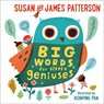 Big Words for Little Geniuses - James Patterson ; Susan Patterson - 9781473549920