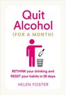 Quit Alcohol (for a month) - Helen Foster - 9781473551688