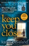Keep You Close - Karen Cleveland - 9781473553071