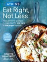 Atkins: Eat Right, Not Less - Colette Heimowitz - 9781473554313