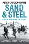 Sand and Steel - Prof. Peter Caddick-Adams TD, VR, BA (Hons), PhD, FRHistS, FRGS, KJ - 9781473555112