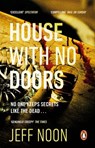 House with No Doors - Jeff Noon - 9781473555372