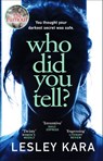 Who Did You Tell? - Lesley Kara - 9781473559455