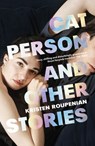 Cat Person and Other Stories - Kristen Roupenian - 9781473560307