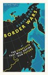 Border Wars - Professor Klaus Dodds - 9781473562400