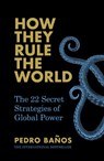 How They Rule the World - Pedro Baños - 9781473563070