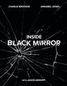 Inside Black Mirror - Charlie Brooker ; Annabel Jones ; Jason Arnopp - 9781473566460