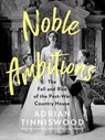 Noble Ambitions - Adrian Tinniswood - 9781473569164