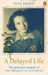 A Delayed Life - Dita Kraus - 9781473575240
