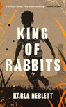 King of Rabbits - Karla Neblett - 9781473581418