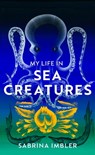 My Life in Sea Creatures - Sabrina Imbler - 9781473581845