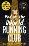 The End of the World Running Club - Adrian J Walker - 9781473582286