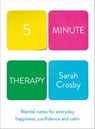 5 Minute Therapy - Sarah Crosby - 9781473582477