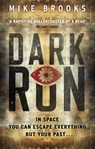 Dark Run - Mike Brooks - 9781473583276