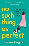No Such Thing As Perfect - Emma Hughes - 9781473583658