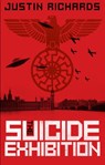 The Suicide Exhibition - Justin Richards - 9781473584815