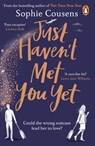 Just Haven't Met You Yet - Sophie Cousens - 9781473585768