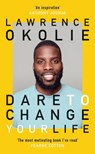 Dare to Change Your Life - Lawrence Okolie - 9781473590779