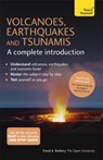 Volcanoes, Earthquakes and Tsunamis: A Complete Introduction: Teach Yourself - David Rothery - 9781473601703