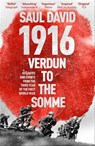 1916: Verdun to the Somme - Saul David Ltd ; Saul David - 9781473603981