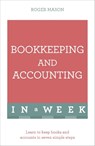 Bookkeeping And Accounting In A Week - Roger Mason ; Roger Mason Ltd - 9781473607699