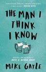 The Man I Think I Know - Mike Gayle - 9781473608993