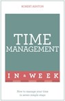 Time Management In A Week - Robert Ashton - 9781473610354