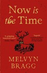 Now is the Time - Melvyn Bragg - 9781473614550