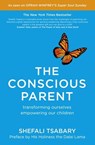 The Conscious Parent - Dr Shefali Tsabary - 9781473619395