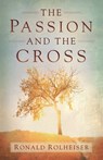 The Passion and the Cross - Ronald Rolheiser - 9781473626690