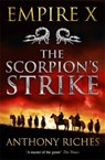 The Scorpion's Strike: Empire X - Anthony Riches - 9781473628700