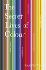 The Secret Lives of Colour - Kassia St Clair - 9781473630833