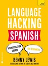 Lewis, B: Language Hacking Spanish - Benny Lewis - 9781473633216
