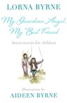 My Guardian Angel, My Best Friend - Lorna Byrne - 9781473635968