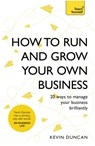 How to Run and Grow Your Own Business - Kevin Duncan - 9781473638136