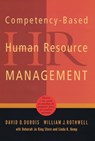 Competency-Based Human Resource Management - David D. Dubois ; Deborah Jo King Stern ; Linda K. Kemp ; William J. Rothwell - 9781473643628