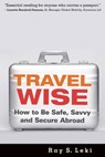Travel Wise - Ray S. Leki - 9781473644342