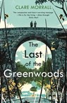 The Last of the Greenwoods - Clare Morrall - 9781473649170