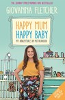 Happy Mum, Happy Baby - Giovanna Fletcher - 9781473651241