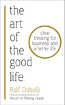 The Art of the Good Life - Rolf Dobelli - 9781473667525