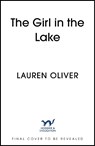 The Girl in the Lake - Lauren Oliver - 9781473672833