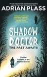 Shadow Doctor: The Past Awaits (Shadow Doctor Series) - Adrian Plass - 9781473675285
