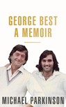 George Best: A Memoir - Michael Parkinson - 9781473675704