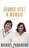 George Best: A Memoir - Michael Parkinson - 9781473675759
