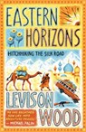 Eastern Horizons - Levison Wood - 9781473676244