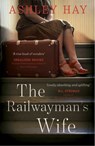 The Railwayman's Wife - Ashley Hay - 9781473676503